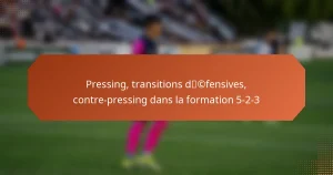 featured-image-pressing-transitions-dcfensives-contre-pressing-dans-la-formation-5-2-3
